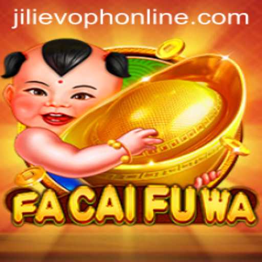 FaCaiFuWa: A New Wave in Gaming with JILIEVOPH