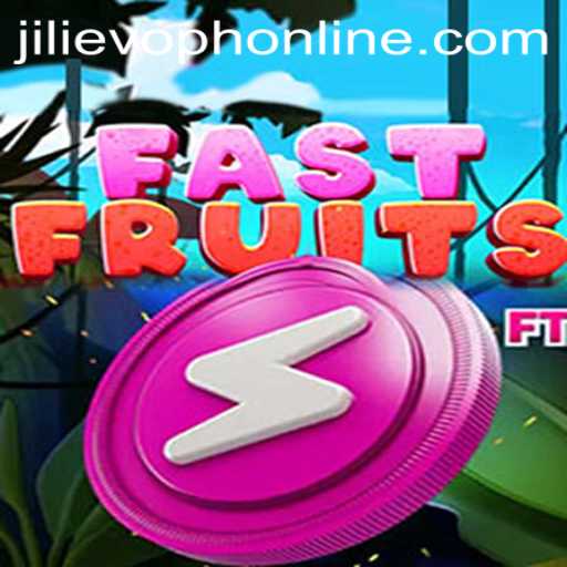 Exploring FastFruits: The Exciting World of JILIEVOPH