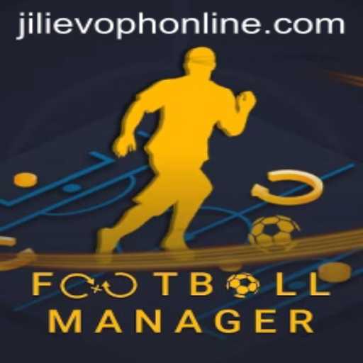 Mastering FootballManager: An In-Depth Guide Featuring JILIEVOPH